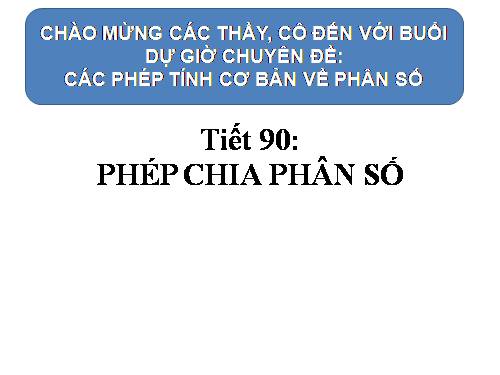 Chương III. §12. Phép chia phân số