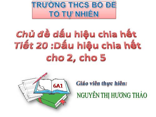 Chương I. §11. Dấu hiệu chia hết cho 2, cho 5