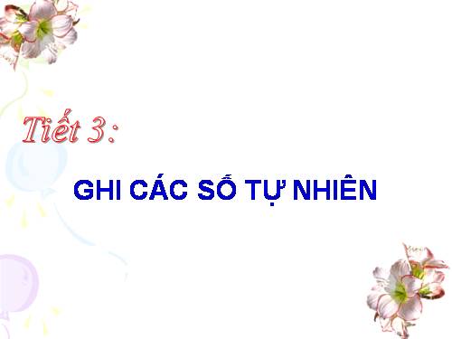 Chương I. §3. Ghi số tự nhiên