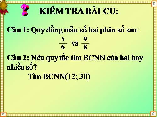 Chương III. §5. Quy đồng mẫu nhiều phân số