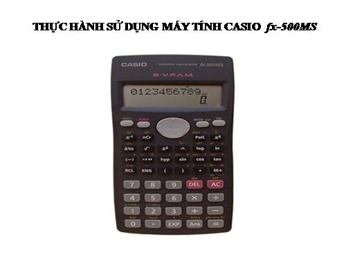 Thực hành sử dụng máy tính Casio fx 500MS