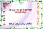 Chương II. §10. Nhân hai số nguyên khác dấu