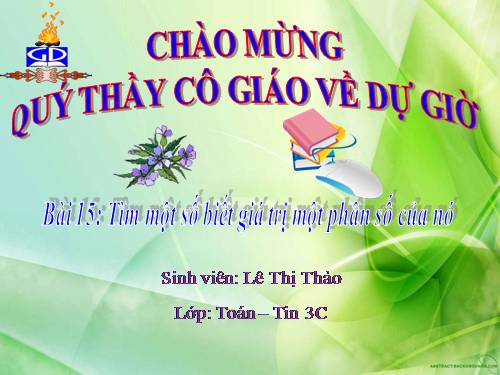 Chương III. §15. Tìm một số biết giá trị một phân số của nó