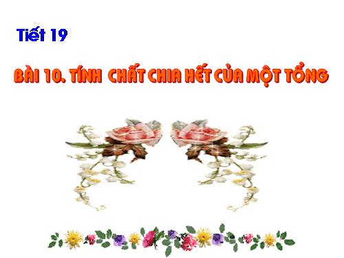 Chương I. §10. Tính chất chia hết của một tổng