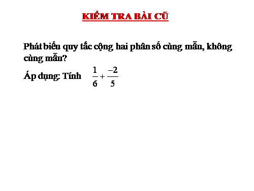 Chương III. §8. Tính chất cơ bản của phép cộng phân số