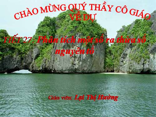 Chương I. §15. Phân tích một số ra thừa số nguyên tố