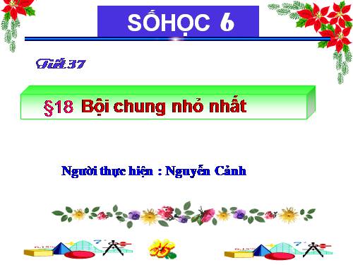 Chương I. §18. Bội chung nhỏ nhất