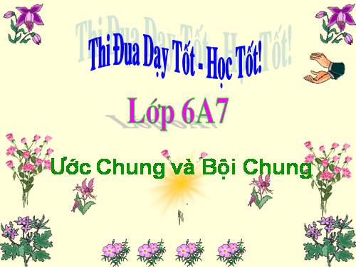 Chương I. §16. Ước chung và bội chung