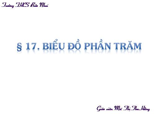 Chương III. §17. Biểu đồ phần trăm