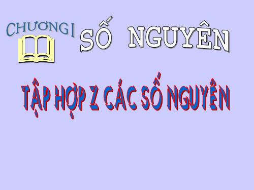 Chương II. §2. Tập hợp các số nguyên