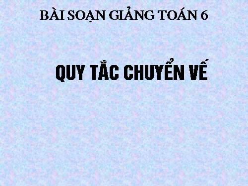 Chương II. §9. Quy tắc chuyển vế