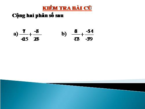 Chương III. §8. Tính chất cơ bản của phép cộng phân số