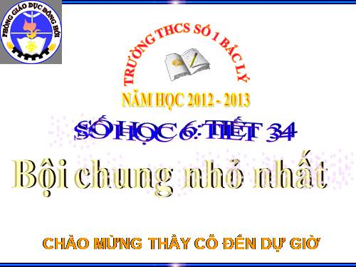 Chương I. §18. Bội chung nhỏ nhất