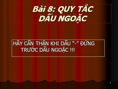 Chương II. §8. Quy tắc dấu ngoặc