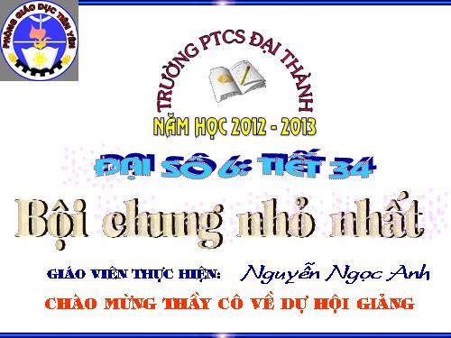 Chương I. §18. Bội chung nhỏ nhất