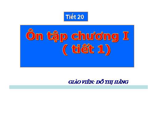 Ôn tập Chương I. Ôn tập và bổ túc về số tự nhiên