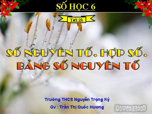 Chương I. §14. Số nguyên tố. Hợp số. Bảng số nguyên tố