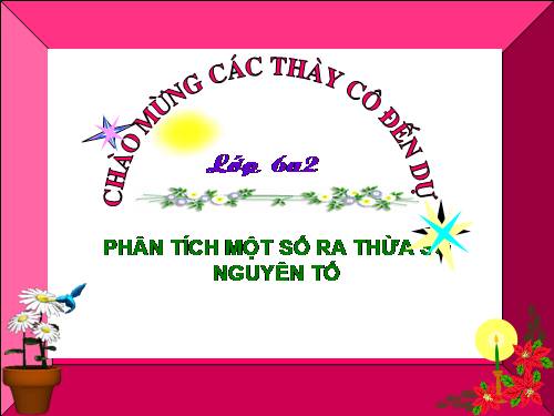 Chương I. §15. Phân tích một số ra thừa số nguyên tố