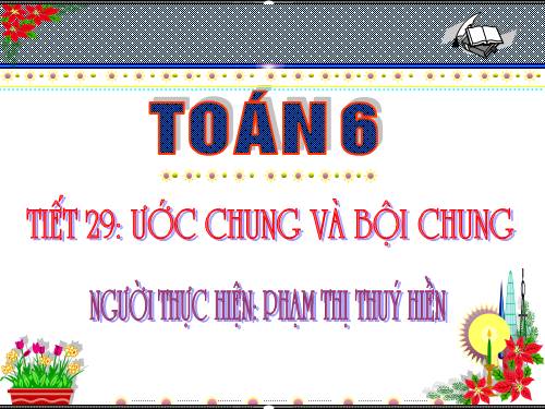 Chương I. §16. Ước chung và bội chung