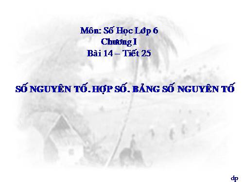 Chương I. §14. Số nguyên tố. Hợp số. Bảng số nguyên tố