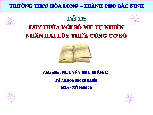 Chương I. §7. Luỹ thừa với số mũ tự nhiên. Nhân hai luỹ thừa cùng cơ số