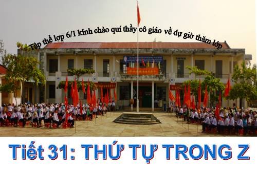 Chương II. §3. Thứ tự trong tập hợp các số nguyên