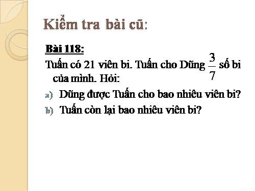 Chương III. §15. Tìm một số biết giá trị một phân số của nó