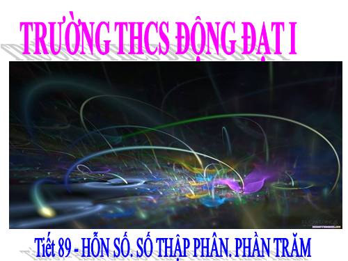 Chương III. §13. Hỗn số. Số thập phân. Phần trăm