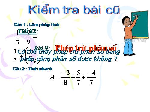 Chương III. §9. Phép trừ phân số