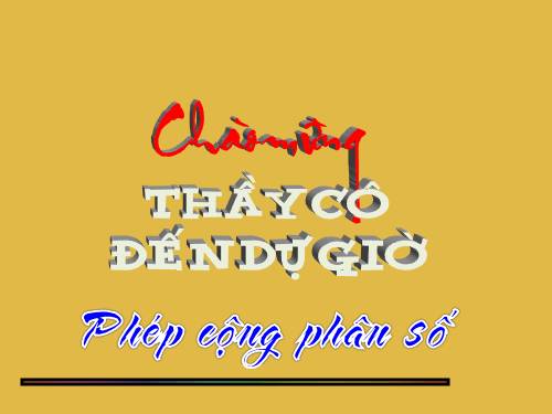 Chương III. §7. Phép cộng phân số