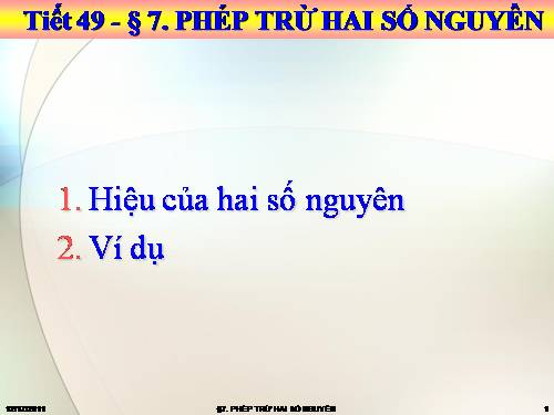 Chương II. §7. Phép trừ hai số nguyên