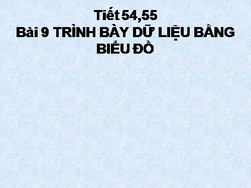 Bài 9. Trình bày dữ liệu bằng biểu đồ