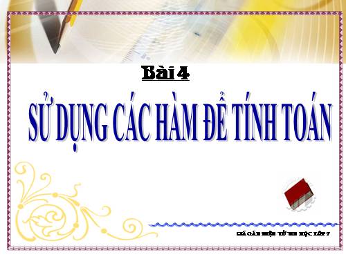 Bai 4 su dung ham de tinh toan