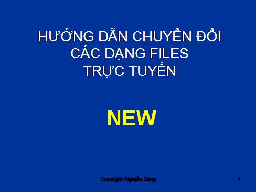 HƯỚNG DẪN CHUYỂN ĐỔI FILES