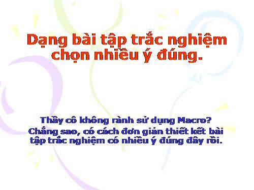 Bài tập trắc nghiệm nhiều ý đúng (PPT)