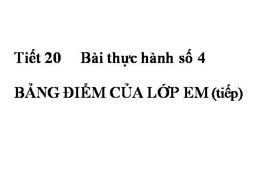 Tiết 20 bài thực hành số 4. rar