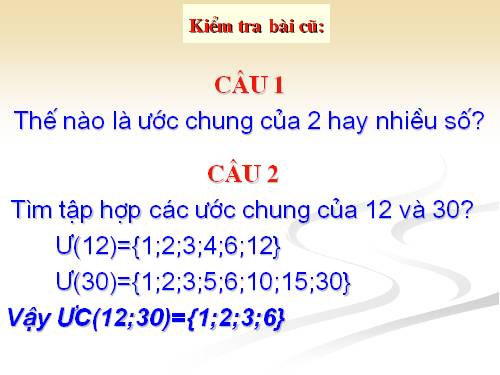 Chương I. §17. Ước chung lớn nhất