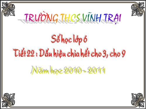 Chương I. §12. Dấu hiệu chia hết cho 3, cho 9