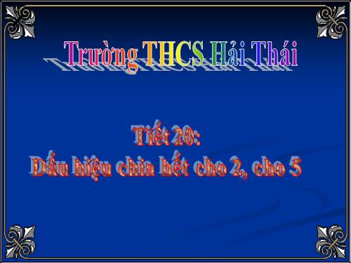 Chương I. §11. Dấu hiệu chia hết cho 2, cho 5