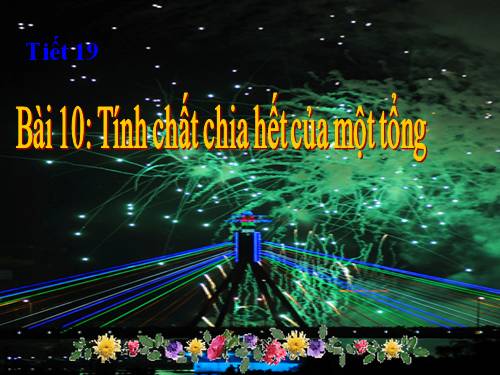 Chương I. §10. Tính chất chia hết của một tổng