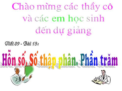 Chương III. §13. Hỗn số. Số thập phân. Phần trăm