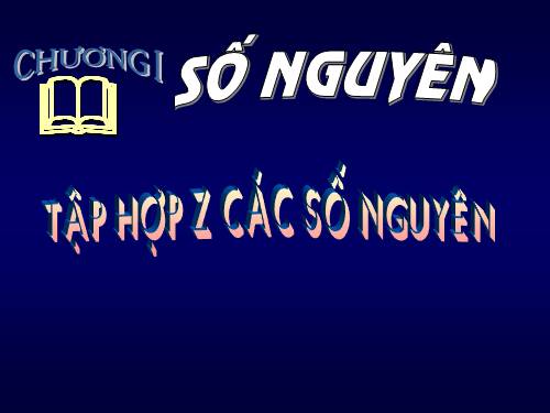 Chương II. §2. Tập hợp các số nguyên