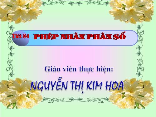 Chương III. §10. Phép nhân phân số