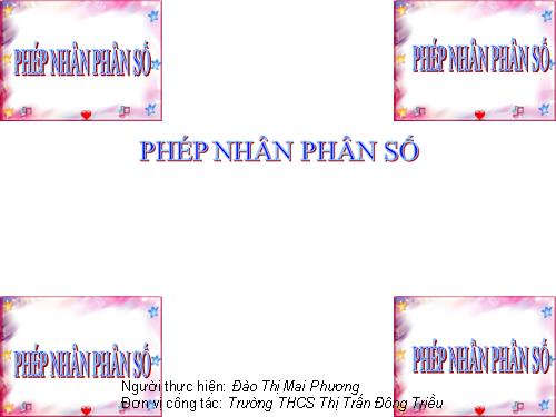 Chương III. §10. Phép nhân phân số