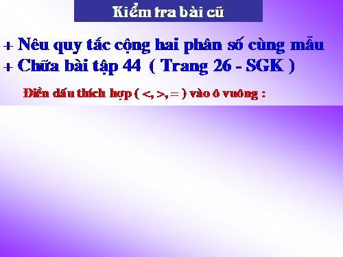 Chương III. §8. Tính chất cơ bản của phép cộng phân số