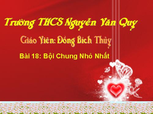 Chương I. §18. Bội chung nhỏ nhất