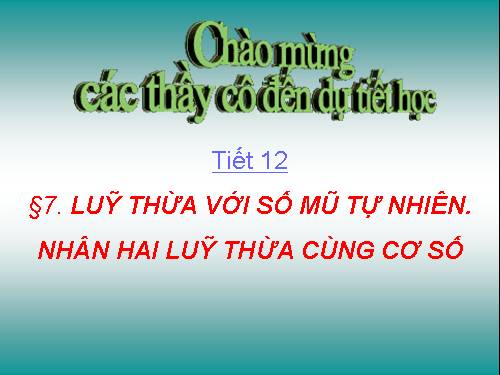 Chương I. §7. Luỹ thừa với số mũ tự nhiên. Nhân hai luỹ thừa cùng cơ số