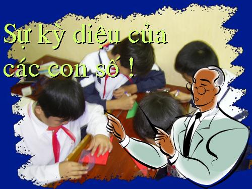 SỰ  KỲ DIỆU CỦA CÁC CON SỐ