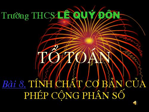 Chương III. §8. Tính chất cơ bản của phép cộng phân số