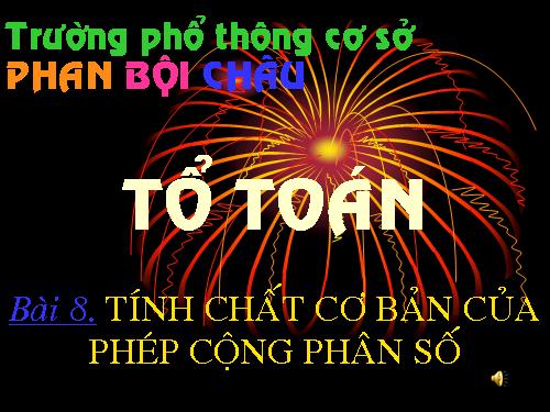 Chương III. §8. Tính chất cơ bản của phép cộng phân số